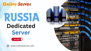 Factors to Consider When Choosing Russia Dedicated Server – Onlive Server